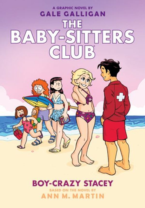 Cover Art for 9781338304527, Boy-Crazy Stacey (the Baby-Sitters Club Graphic Novel #7): A Graphix Book (Baby-Sitters Club Graphix) by Ann M. Martin