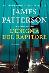 Cover Art for 9788830456440, L'enigma del rapitore by James Patterson, Maxine Paetro