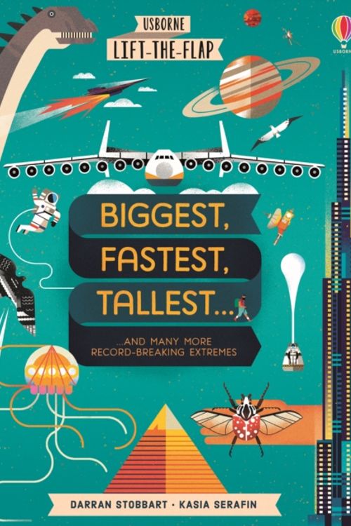 Cover Art for 9781474950855, Biggest, Fastest, Highest, Strongest (Lift-the-Flap) by Darran Stobbart