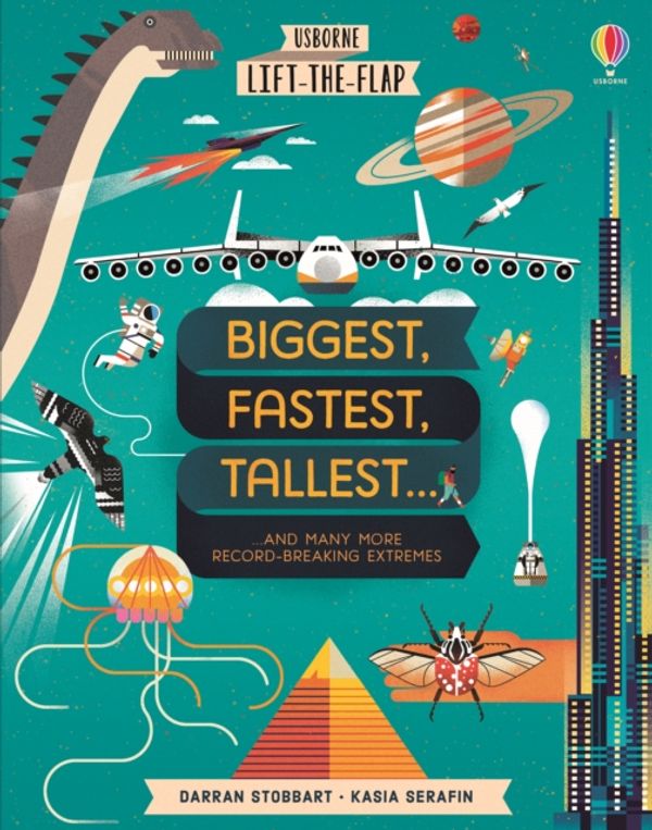 Cover Art for 9781474950855, Biggest, Fastest, Highest, Strongest (Lift-the-Flap) by Darran Stobbart