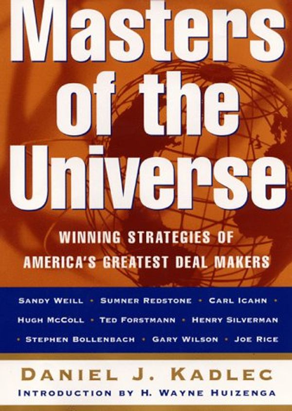 Cover Art for 9780887309335, Masters of the Universe: Winning Strategies of America's Greatest Deal Makers by Daniel J Kadlec