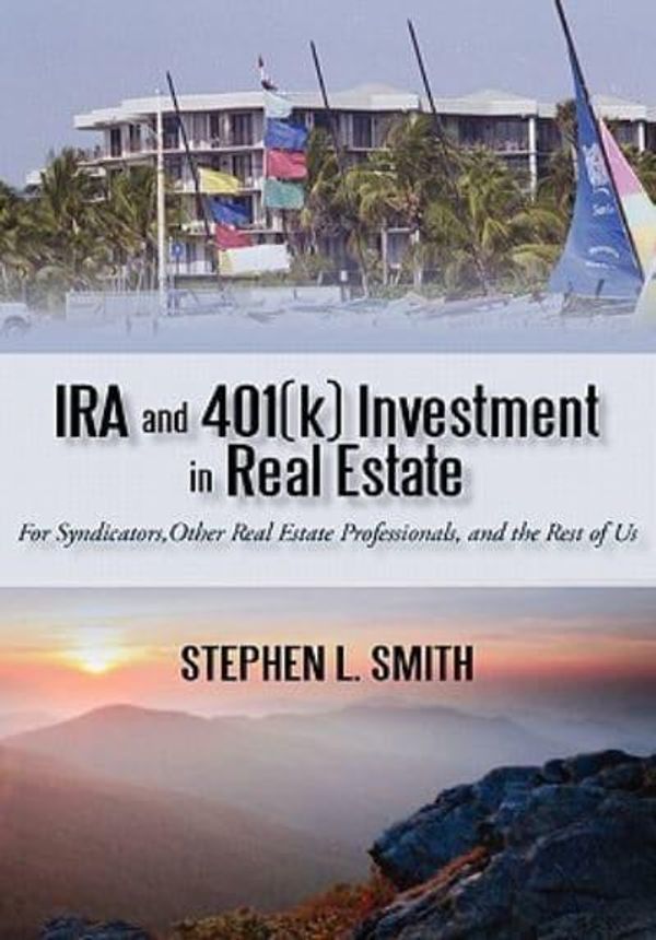 Cover Art for 9781450299626, IRA and 401(k) Investment in Real Estate by Stephen L Smith