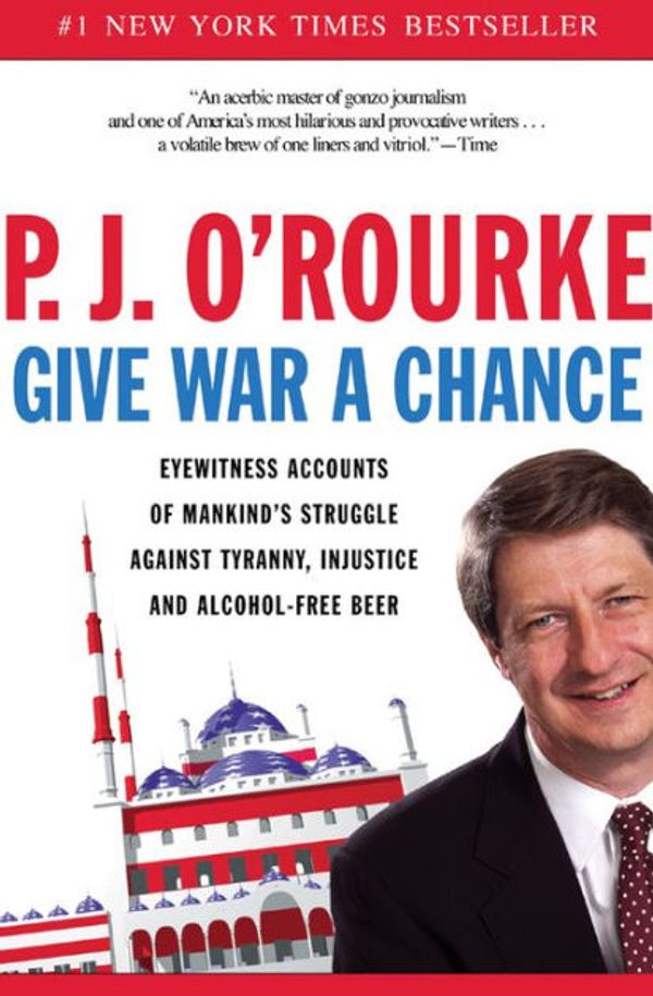 Cover Art for 9780802140319, Give War a Chance by O'Rourke, P. J.
