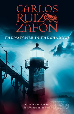 Cover Art for 9781921922527, The Watcher in the Shadows by Carlos Ruiz Zafon