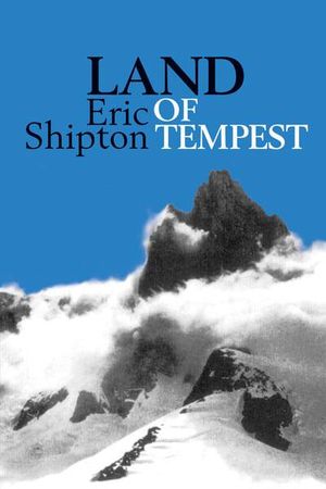 Cover Art for 9781912560097, Land of Tempest: Travels in Patagonia 1958-1962 by Eric Shipton