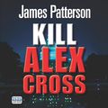 Cover Art for 9781445022826, Kill Alex Cross by James Patterson