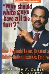 Cover Art for 9780471145608, Why Should White Guys Have All the Fun? by Reginald F. Lewis, Blair S. Walker
