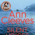 Cover Art for B004M8S40E, Silent Voices (Vera Stanhope Book 4) by Ann Cleeves