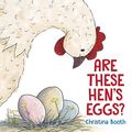 Cover Art for 9781911631804, Are These Hen's Eggs? by Christina Booth