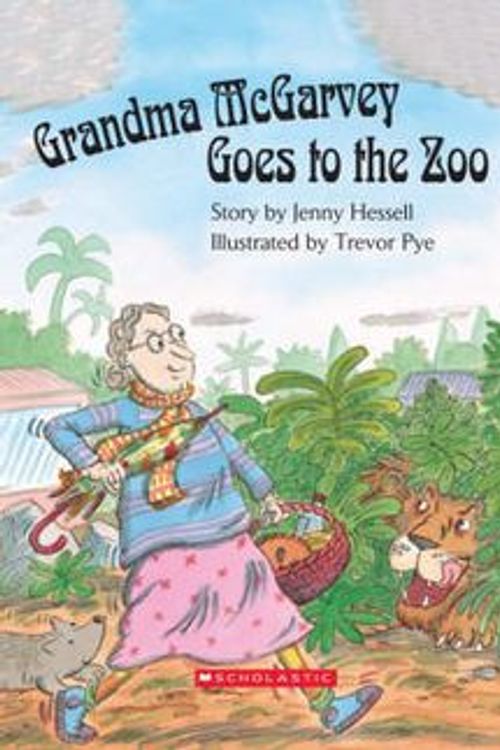 Cover Art for 9781869436612, Grandma McGarvey Goes to the Zoo by Jenny Hessell, T. Pye