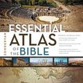 Cover Art for 0025986318574, Zondervan Essential Atlas of the Bible by Carl G. Rasmussen