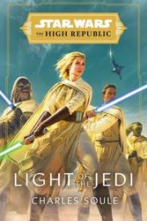 Cover Art for 9780593159750, Star Wars: Light of the Jedi (The High Republic) by Charles Soule