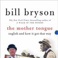 Cover Art for 9781467621670, The Mother Tongue by Bill Bryson