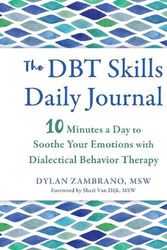 Cover Art for 9781648481963, The DBT Skills Daily Journal: 10 Minutes a Day to Soothe Your Emotions with Dialectical Behavior Therapy by Zambrano,Dylan