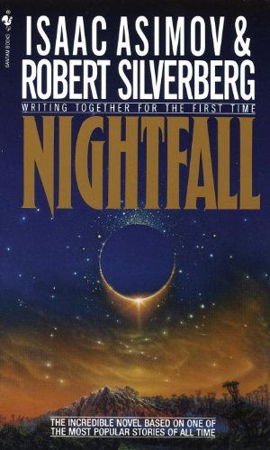 Cover Art for B004JN1CCO, Nightfall: A Novel by Isaac Asimov, Robert Silverberg