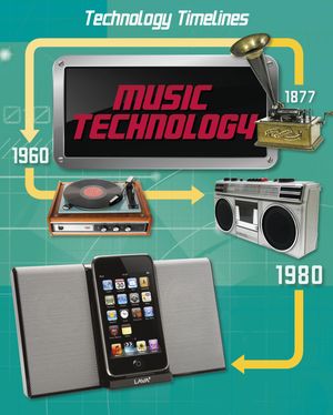 Cover Art for 9781445135793, Technology Timelines: Music Technology by Tom Jackson