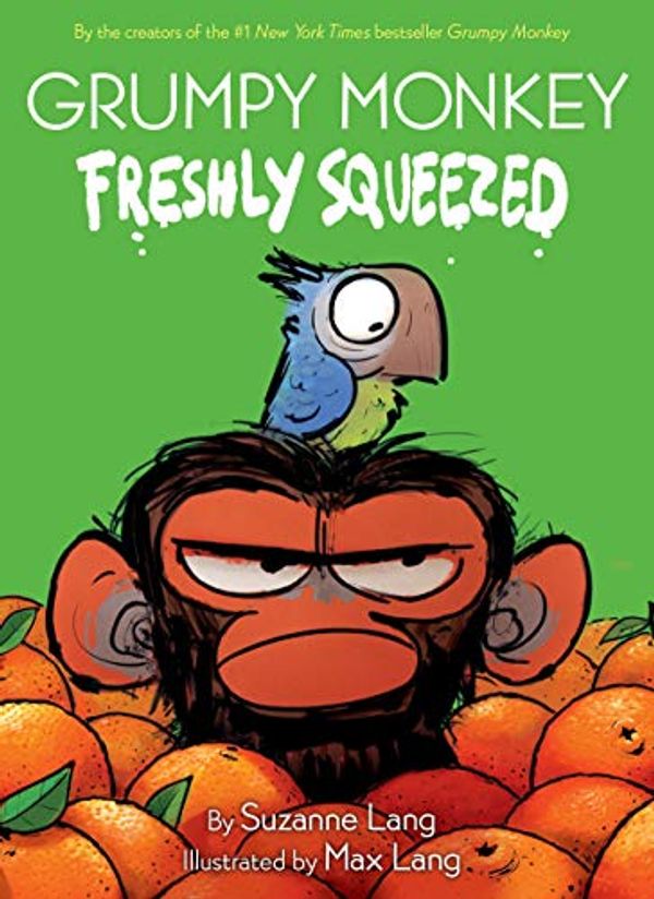 Cover Art for B08LK8YS9Z, Grumpy Monkey Freshly Squeezed by Suzanne Lang