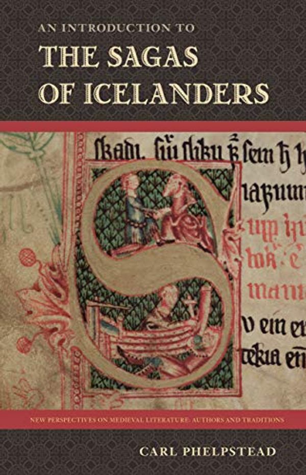Cover Art for B08BX6NGHP, An Introduction to the Sagas of Icelanders (New Perspectives on Medieval Literature: Authors and Traditions) by Carl Phelpstead