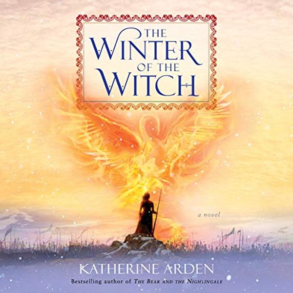 Cover Art for B07BB3MRZS, The Winter of the Witch: A Novel by Katherine Arden