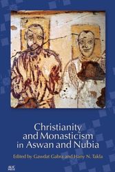 Cover Art for 9789774167645, Christianity and Monasticism in Aswan and Nubia by Gawdat Gabra, Hany Takla