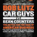 Cover Art for 9781101516027, Car Guys vs. Bean Counters by Bob Lutz