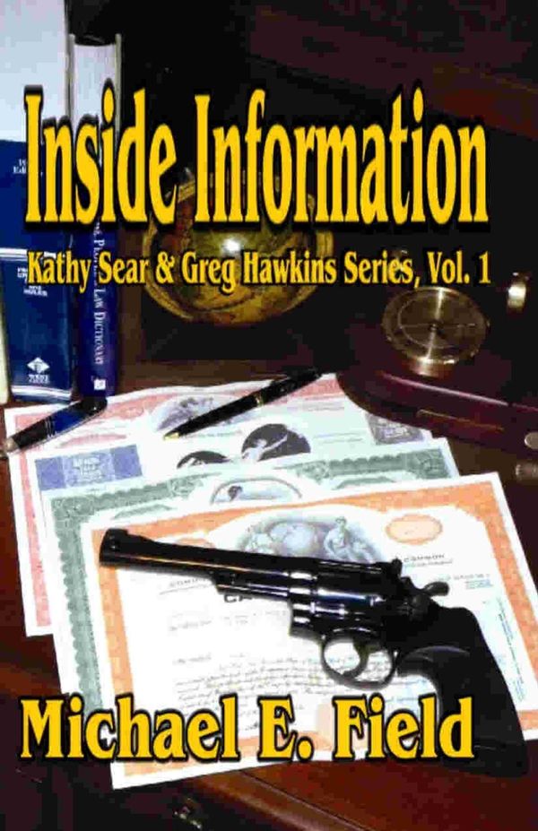 Cover Art for 9781594317880, Inside Information: Kathy Sear & Greg Hawkins Series, Vol. 1 by Michael E. Field