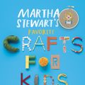 Cover Art for 9780307954756, Martha Stewart's Favorite Crafts for Kids by Martha Stewart Living Magazine