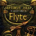 Cover Art for 9780747577720, Flyte (Septimus Heap 2) by Angie Sage
