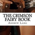 Cover Art for 9781717500984, The Crimson Fairy Book by Andrew Lang