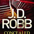 Cover Art for B00DI7HMT4, Concealed in Death: An Eve Dallas thriller (Book 38) by Robb, J. D.