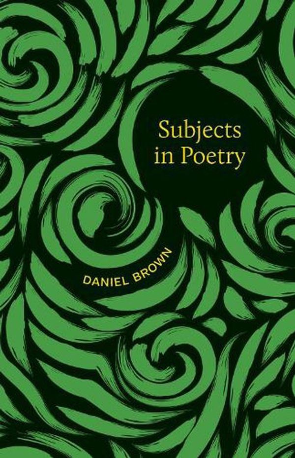 Cover Art for 9780807176092, Subjects in Poetry by Daniel Brown