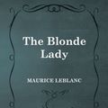 Cover Art for 9781473325173, The Blonde Lady by Maurice Leblanc