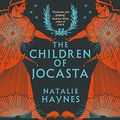 Cover Art for B07BB275RN, The Children of Jocasta by Natalie Haynes