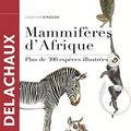 Cover Art for 9782603023952, Mammifères d'Afrique : plus de 300 espèces illustrées by Jonathan Kingdon