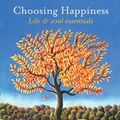 Cover Art for 9781741750409, Choosing Happiness by Stephanie Dowrick