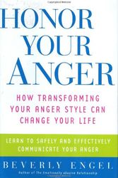 Cover Art for 9780471273165, Honor Your Anger: How Transforming Your Anger Style Can Change Your Life by Beverly Engel