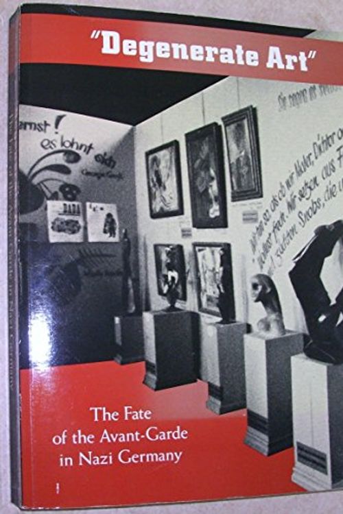 Cover Art for 9780875871585, Degenerate Art Fate of the Avant-Garde in Nazi Germany by Stephanie Barron