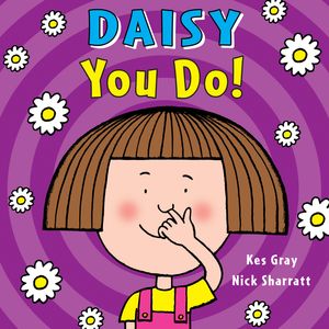 Cover Art for 9781446432501, Daisy: You Do! by Kes Gray, Nick Sharratt