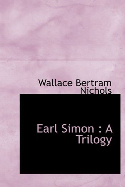 Cover Art for 9781117015767, Earl Simon: A Trilogy by Wallace Bertram Nichols