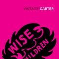 Cover Art for 9780099981107, Wise Children by Angela Carter