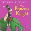 Cover Art for 9780439536301, Princess Knight by Cornelia Caroline Funke