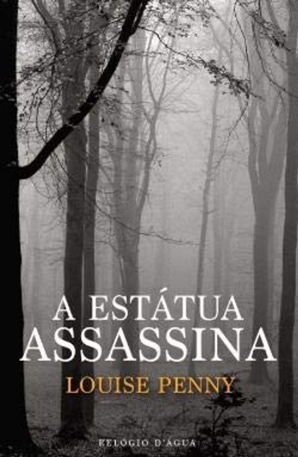 Cover Art for 9789896414689, A Estátua Assassina (Portuguese Edition) by Louise Penny