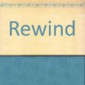 Cover Art for 9781435284913, Rewind by Laura Dower