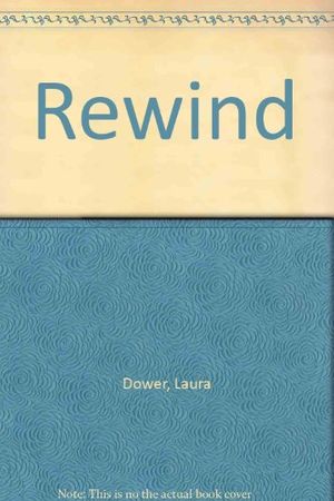 Cover Art for 9781435284913, Rewind by Laura Dower