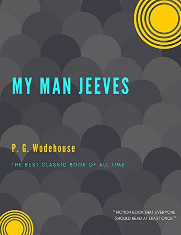 Cover Art for 9781974228133, My Man Jeeves by P G. Wodehouse