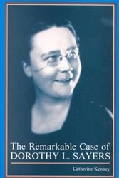 Cover Art for 9780873384582, The Remarkable Case of Dorothy L. Sayers by Catherine Kenney