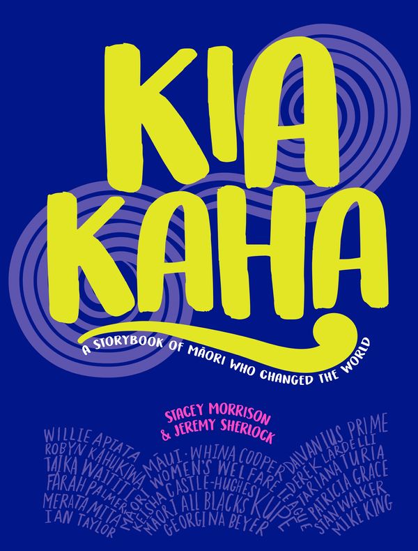 Cover Art for 9780143776437, Kia Kaha: A Storybook of Maori Who Changed the World by Morrison, Stacey, Sherlock, Jeremy