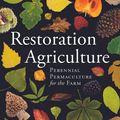 Cover Art for 9781601730503, Restoration Agriculture by Mark Shepard