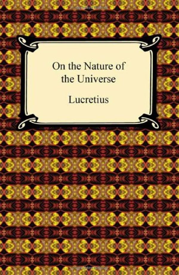 Cover Art for 9781420939118, On the Nature of the Universe by Lucretius