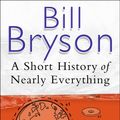 Cover Art for 8601416949840, A Short History Of Nearly Everything: Written by Bill Bryson, 2004 Edition, (New Ed) Publisher: Black Swan [Paperback] by Bill Bryson